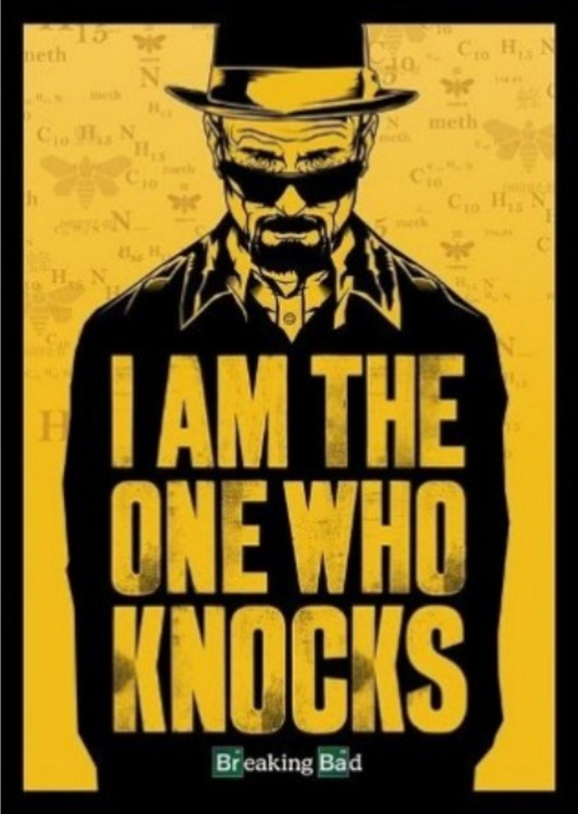 BREAKING BAD I AM THE ONE WHO KNOCKS